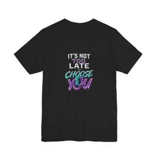 It's Not Too Late To Choose You| Glow Circuit Neon Drip Tee